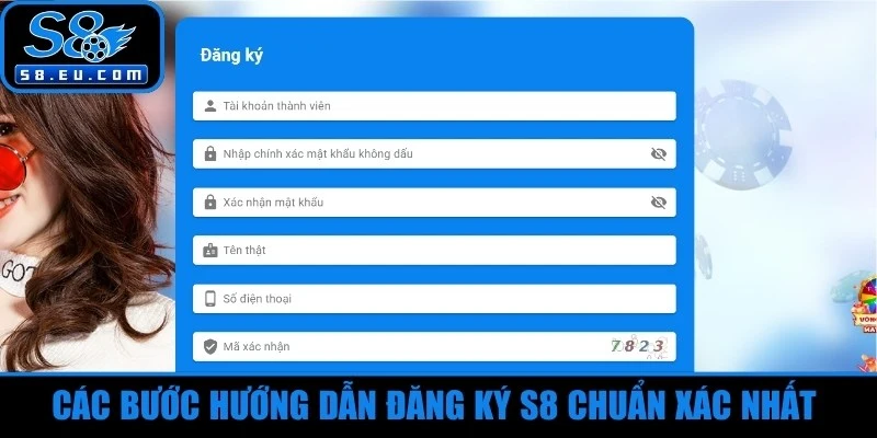 Các bước hướng dẫn đăng ký S8 chuẩn xác nhất hiện nay